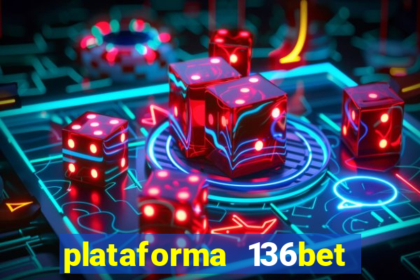 plataforma 136bet paga mesmo